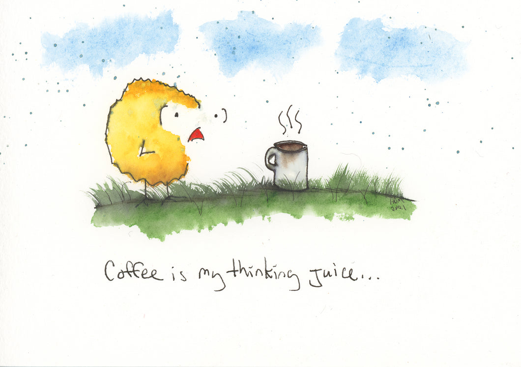 Coffee is my thinking juice...