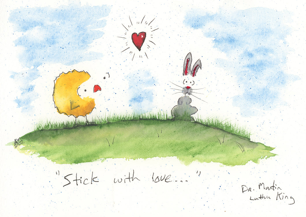 Stick with love